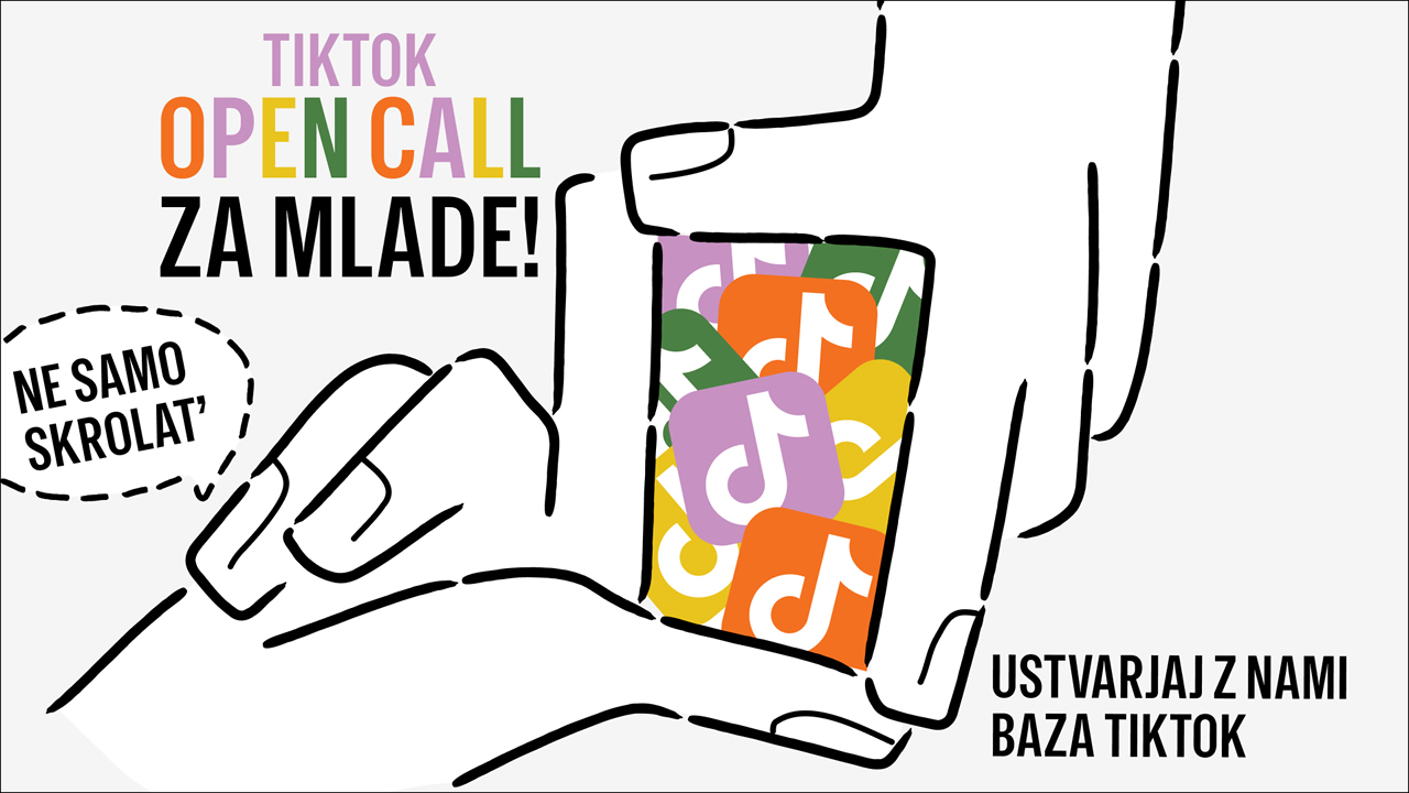Open call za mlade! Ne samo skrolat’ - ustvarjaj z nami BAZA TikTok.