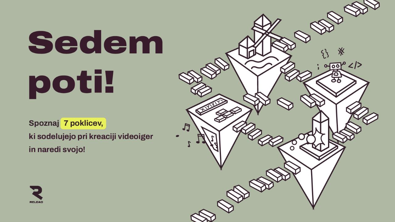 7 Poti – Spoznaj 7 poklicev in izdelaj svojo prvo 3D videoigro!